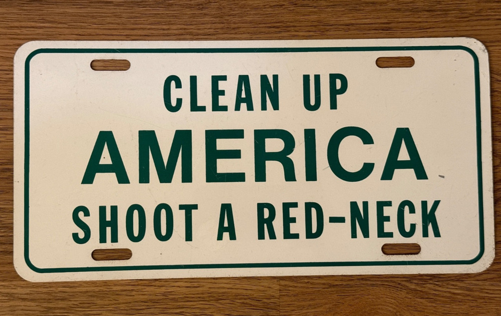🪧 Vintage Clean Up America Shoot A Red-Neck Novelty License Plate Sign 12x6